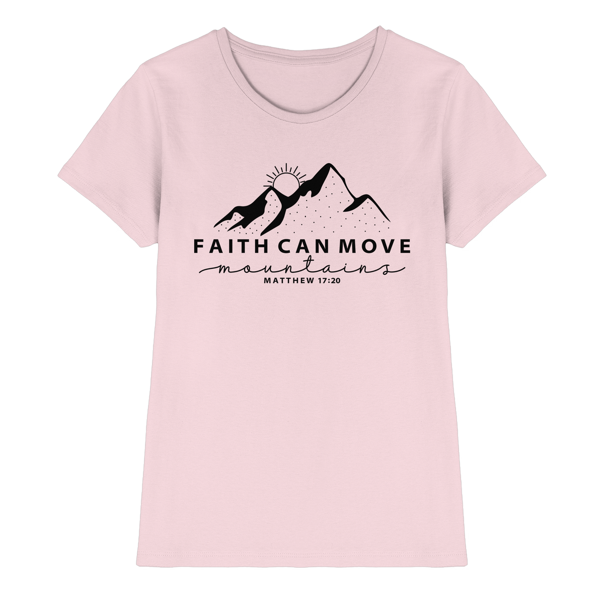 Faith Can Move Mountains – Schlichter christlicher Berg-Print | Christian Statement - Ladies Premium Shirt