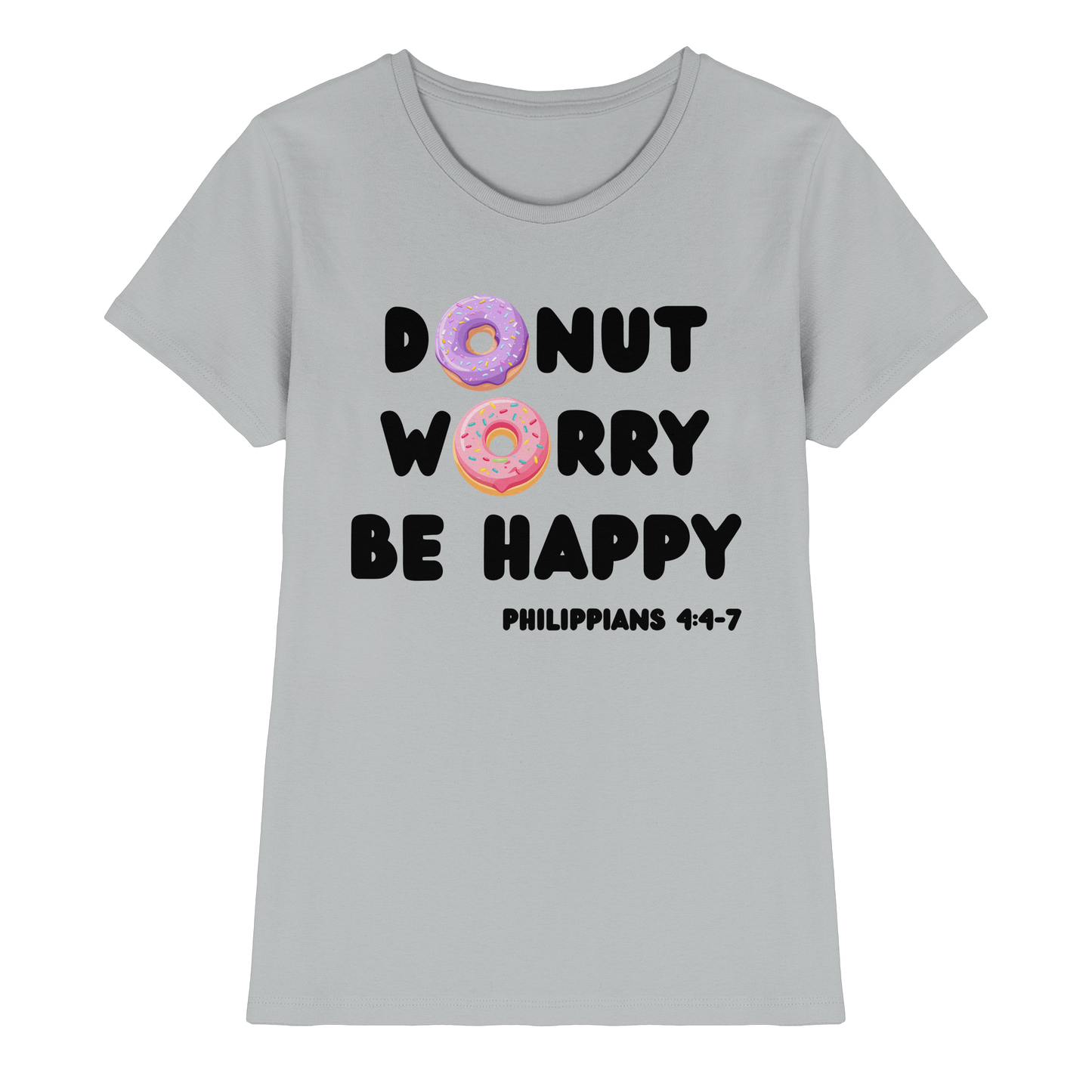Donut Worry, Be Happy – Philipper 4,4–7 | Christliches Donut Design - Ladies Premium Shirt