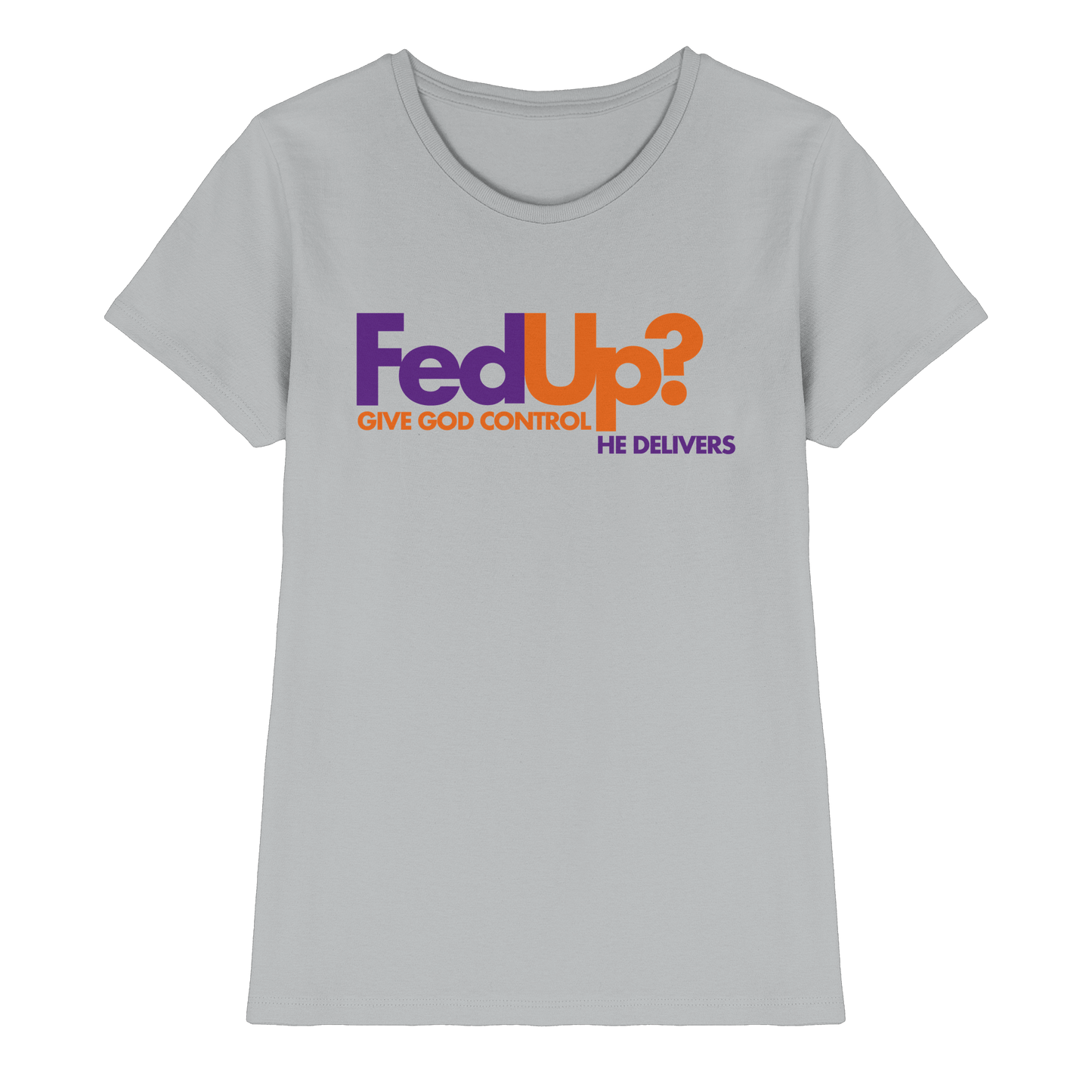 Fed Up? Give God Control – He Delivers | Psalm 34,19 Christliches Statement Design - Ladies Premium Shirt