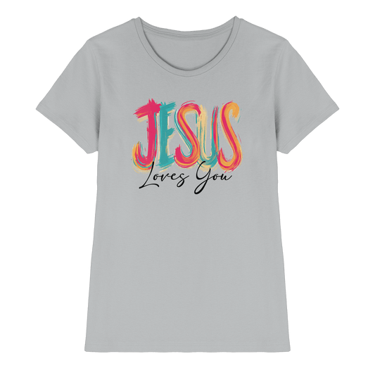 Jesus Loves You – Buntes Design voller Hoffnung und Liebe | Christliches Design - Ladies Premium Shirt