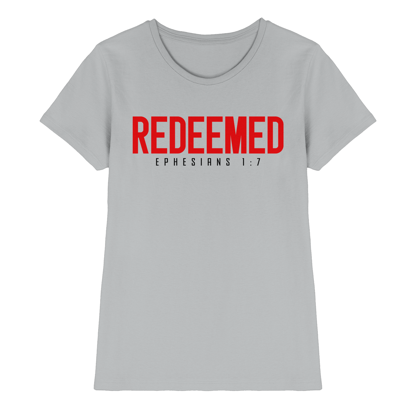 Redeemed – Ephesians 1:7 – Erlöst durch sein Blut | Christliche Produkte - Ladies Premium Shirt