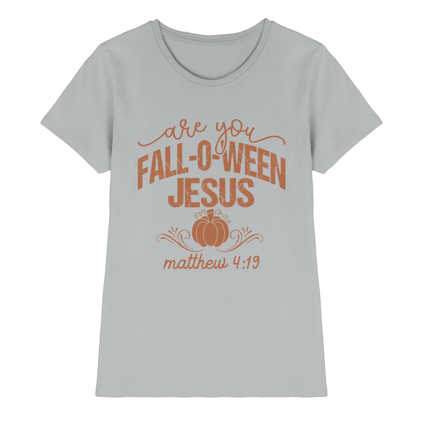 Are you FALL O WEEN Jesus? – Matthew 4:19 | Christliche Halloween Produkte - Ladies Premium Shirt