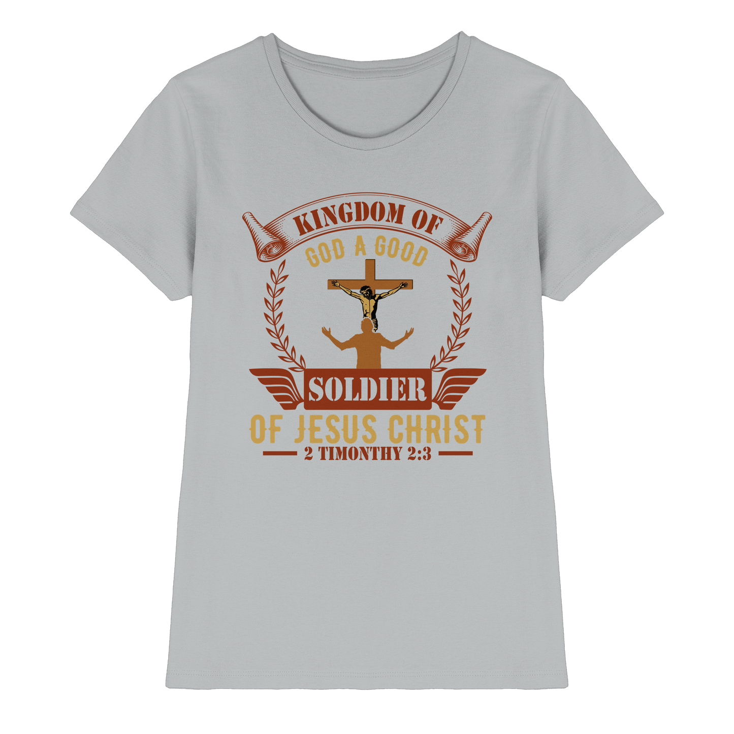 Kingdom of God – A Good Soldier of Jesus Christ | Christliches Design in Braun - Ladies Premium Shirt