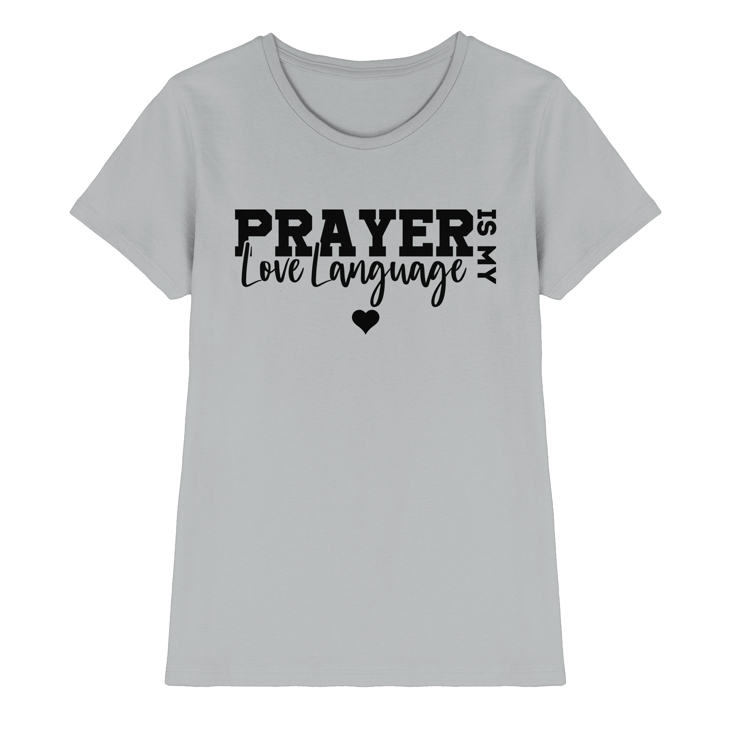 Prayer Is My Love Language – Christliche Kleidung mit Statement - Ladies Premium Shirt