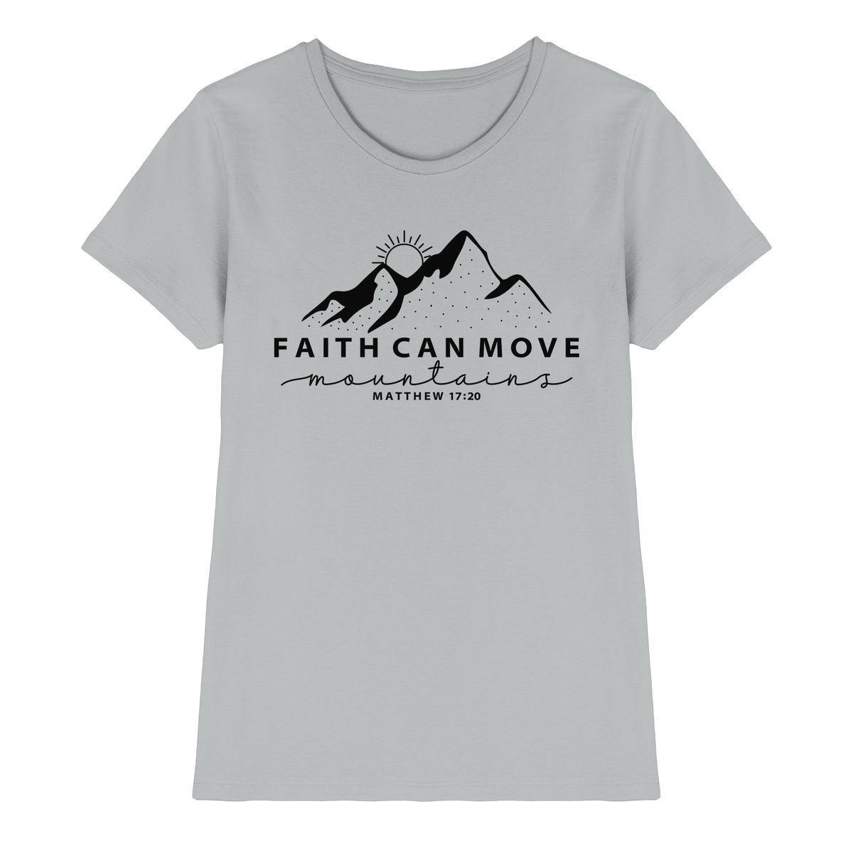 Faith Can Move Mountains – Schlichter christlicher Berg-Print | Christian Statement - Ladies Premium Shirt