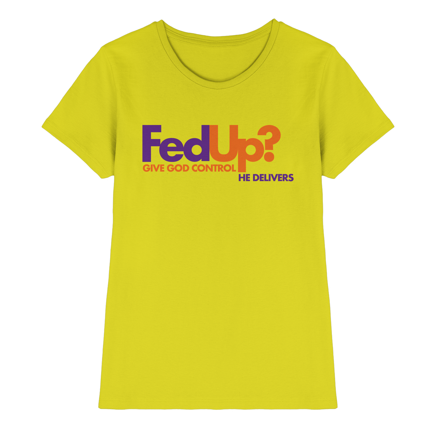 Fed Up? Give God Control – He Delivers | Psalm 34,19 Christliches Statement Design - Ladies Premium Shirt
