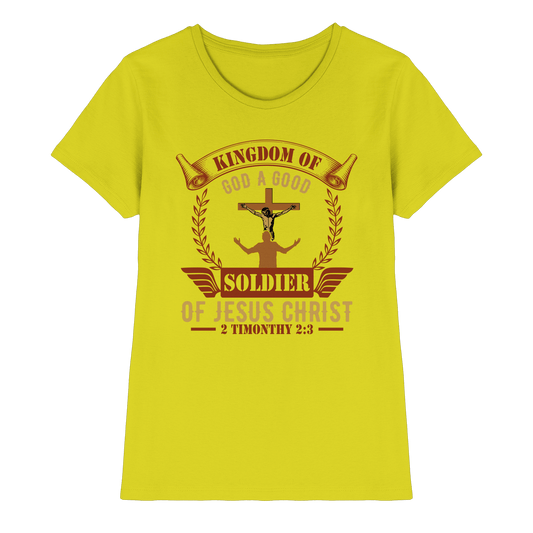 Kingdom of God – A Good Soldier of Jesus Christ | Christliches Design in Braun - Ladies Premium Shirt