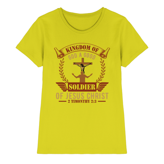 Kingdom of God – A Good Soldier of Jesus Christ | Christliches Design in Braun - Ladies Premium Shirt