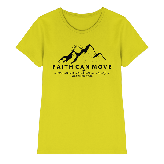 Faith Can Move Mountains – Schlichter christlicher Berg-Print | Christian Statement - Ladies Premium Shirt