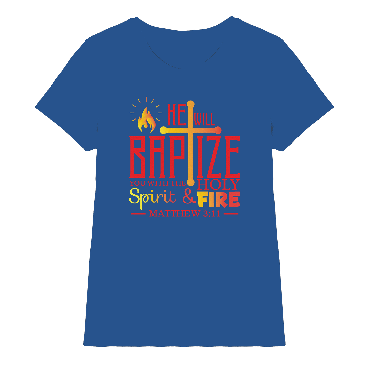 Getauft mit Geist und Feuer – Matthäus 3,11 | Christliches Design - Ladies Premium Shirt