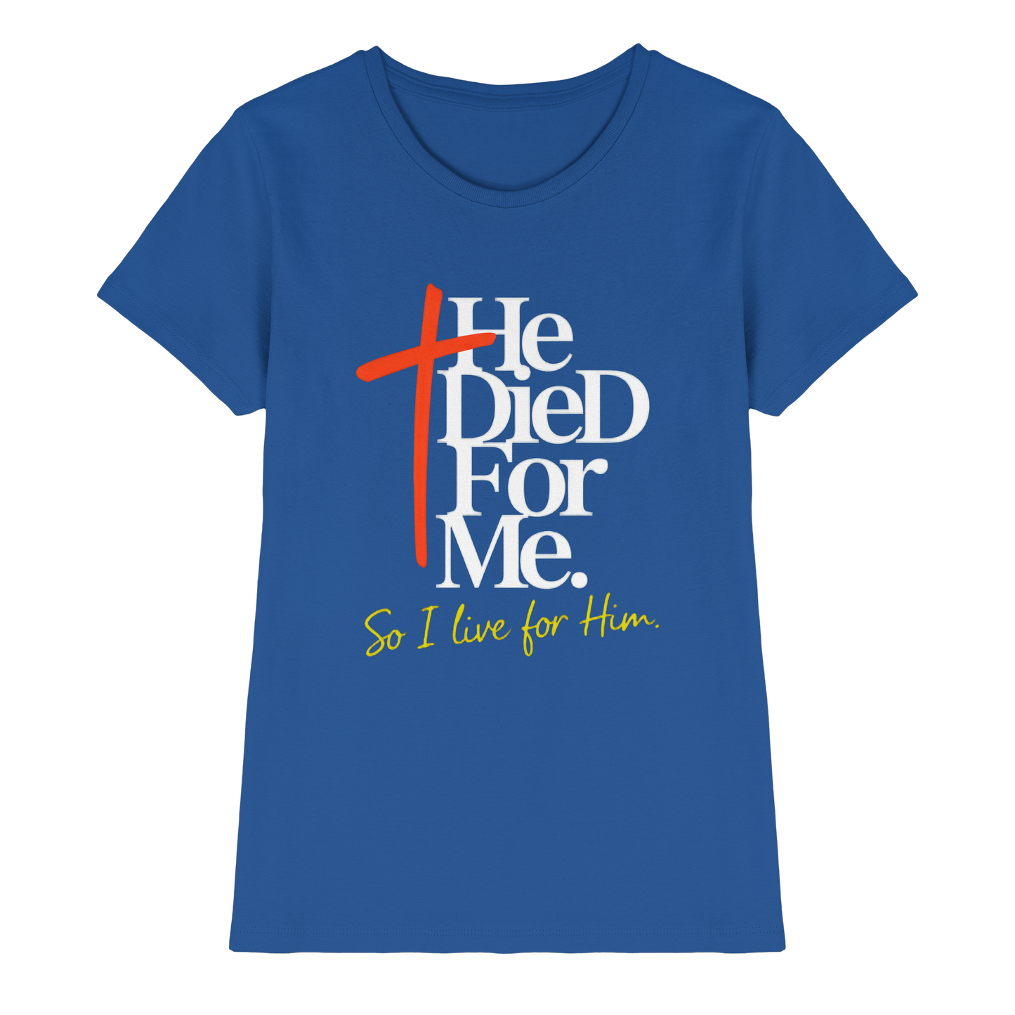He Died for Me – Christliches Design mit Statement - Ladies Premium Shirt