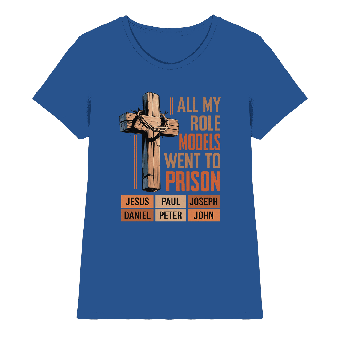 All My Role Models Went to Prison  | Christliches Design - Ladies Premium Shirt
