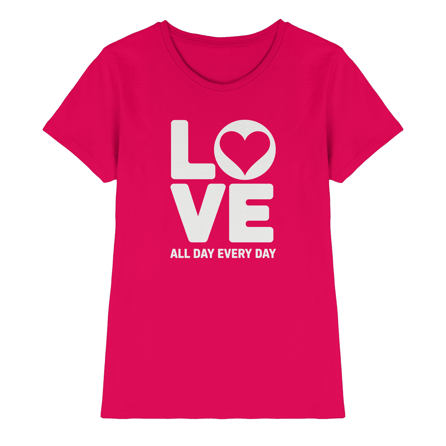 Love All Day Every Day | Love Design - Ladies Premium Shirt