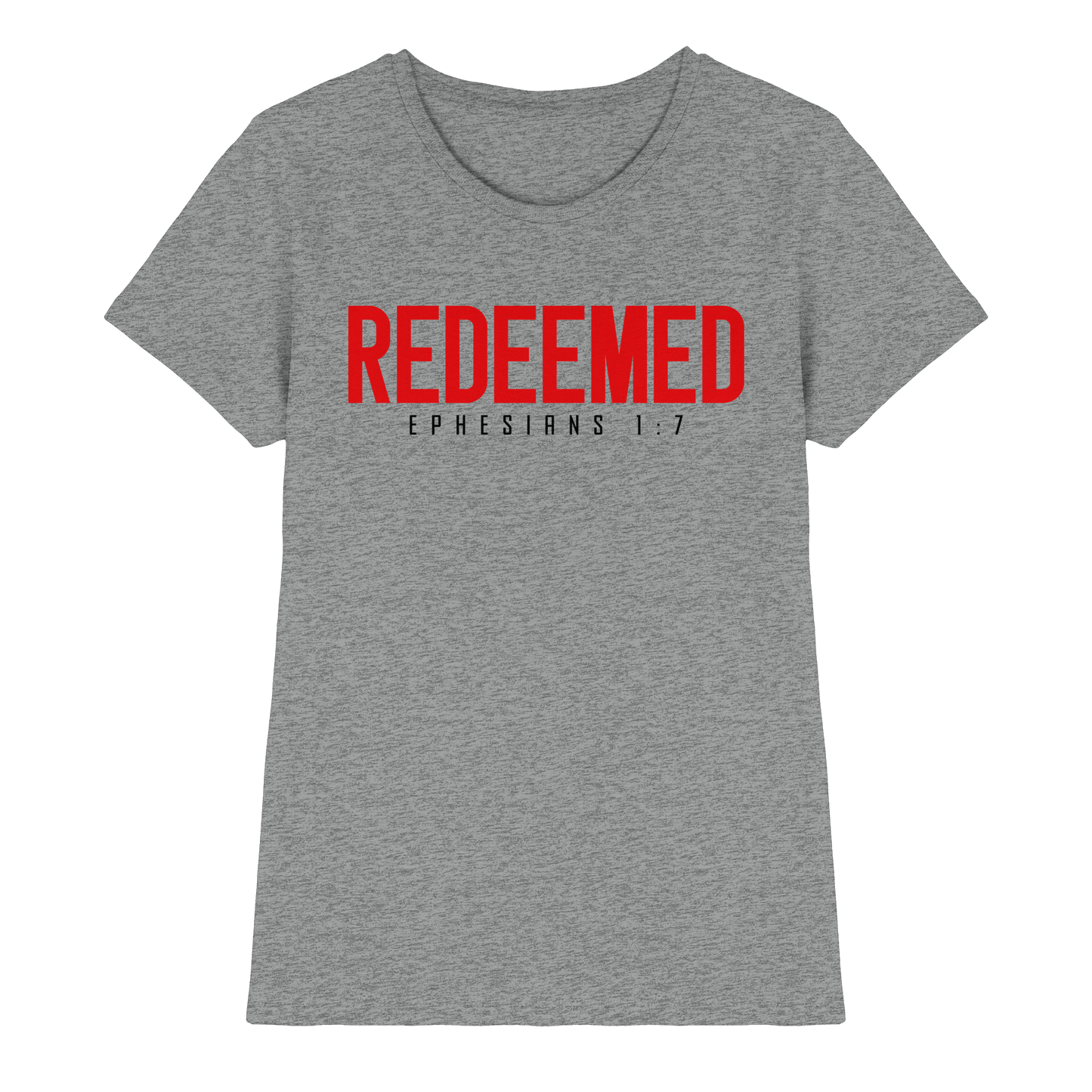 Redeemed – Ephesians 1:7 – Erlöst durch sein Blut | Christliche Produkte - Ladies Premium Shirt