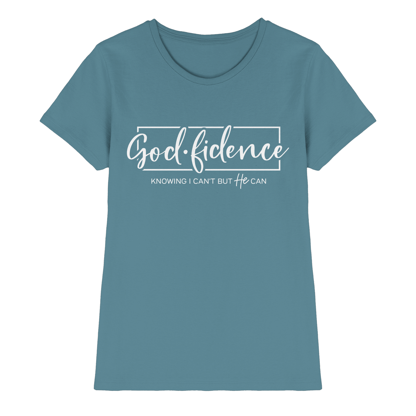 God.fidence – Knowing I can’t but He can | Christliche Kleidung  - Ladies Premium Shirt