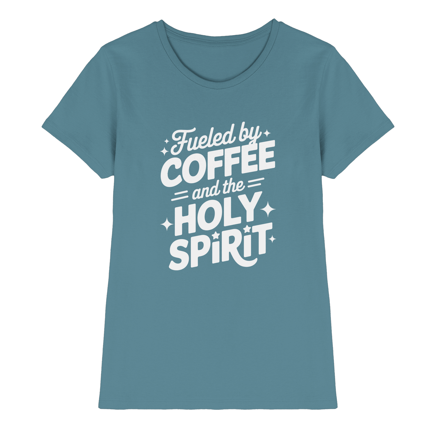 Fueled by Coffee & the Holy Spirit – Alltag mit Kraft von oben - Ladies Premium Shirt