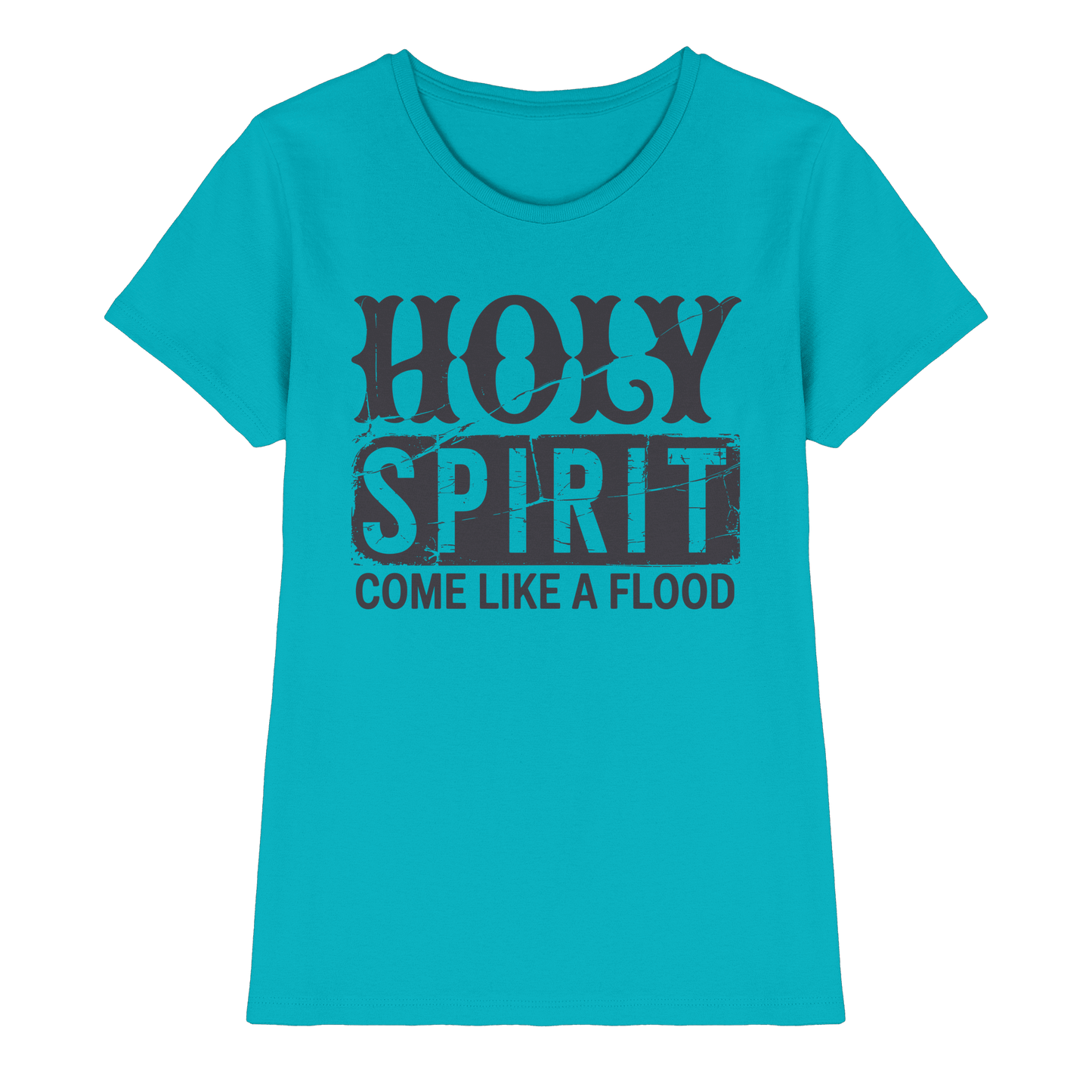 Holy Spirit, Come Like a Flood – Erfüllt von Gottes Gegenwart | Christliches Geschenk - Ladies Premium Shirt
