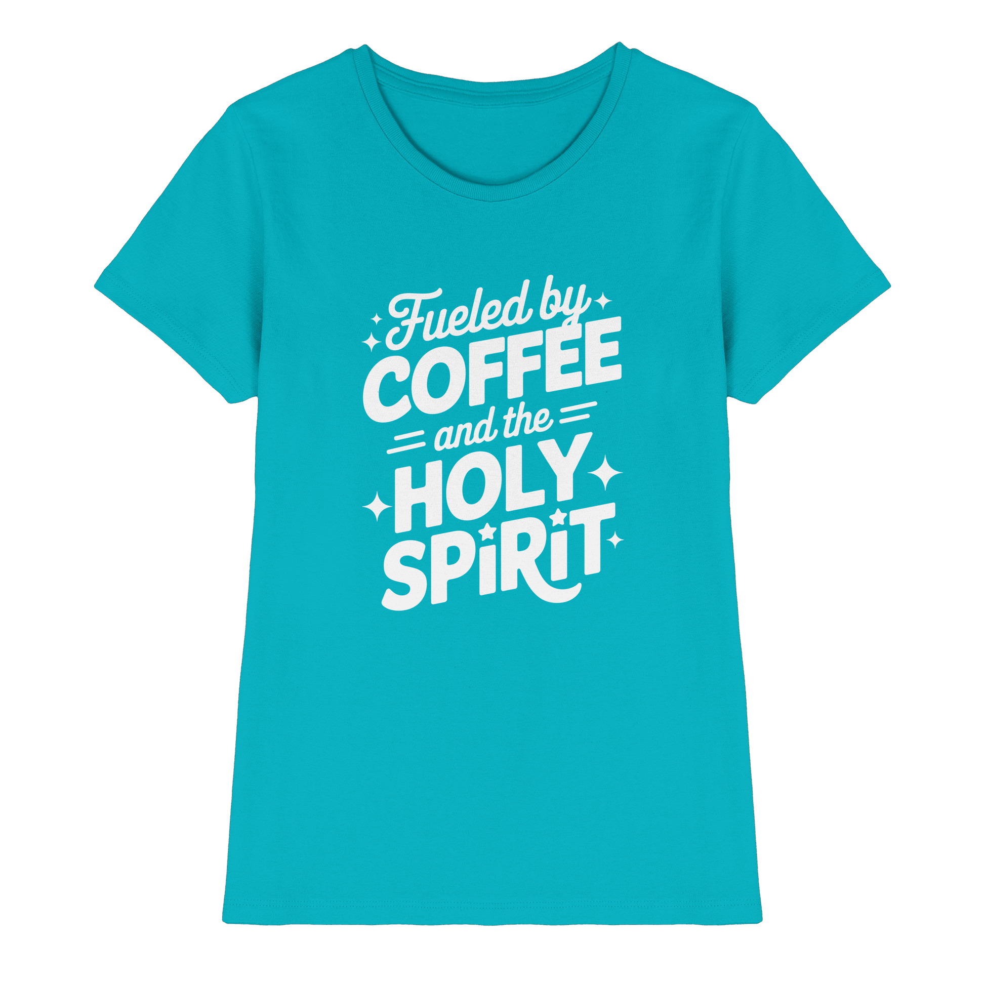 Fueled by Coffee & the Holy Spirit – Alltag mit Kraft von oben - Ladies Premium Shirt