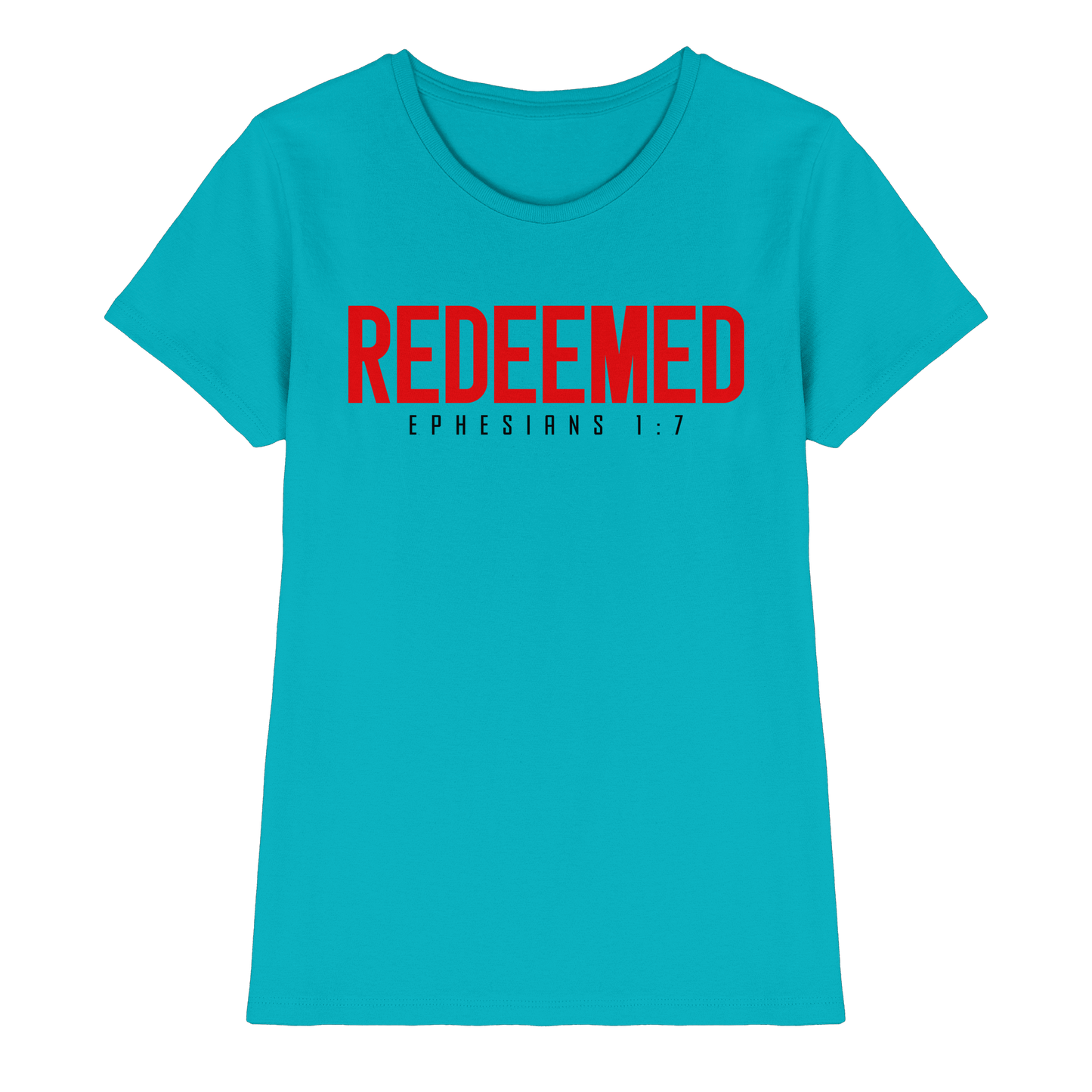 Redeemed – Ephesians 1:7 – Erlöst durch sein Blut | Christliche Produkte - Ladies Premium Shirt