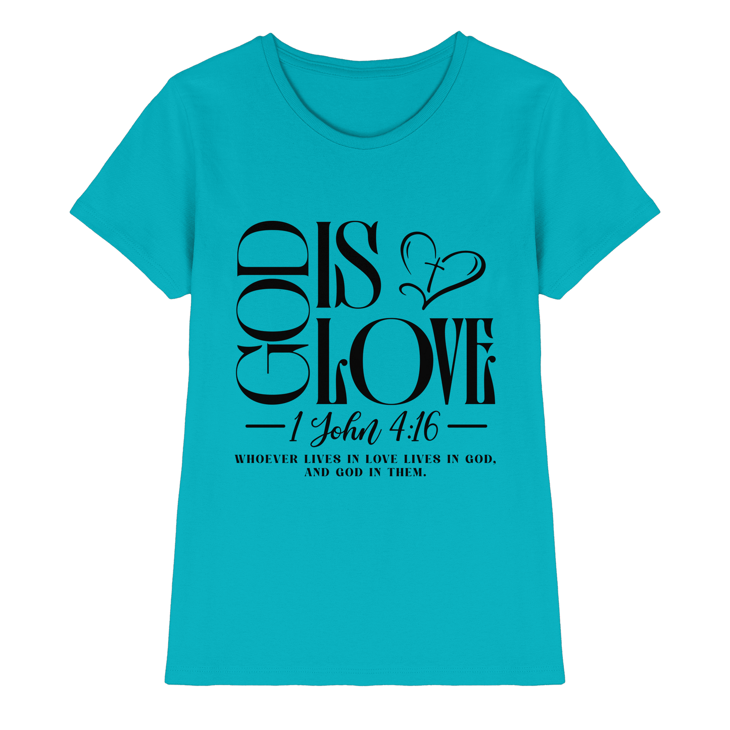 God Is Love – 1. John 4:16 | Ein Statement des Glaubens - Ladies Premium Shirt