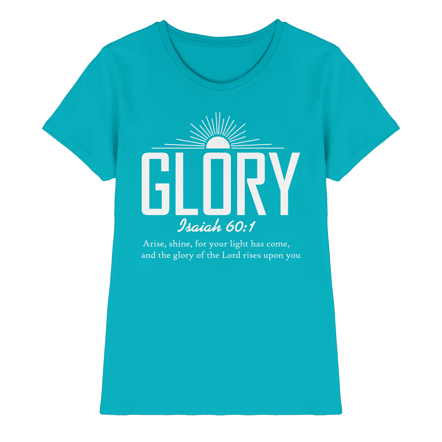 Isaiah 60:1 – Glory | Christliches Design mit Bibelvers - Ladies Premium Shirt