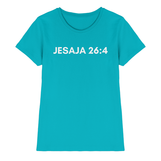 Jesaja 26,4 – Der Herr ist ein ewiger Fels | Christliches Bibelvers Design - Ladies Premium Shirt