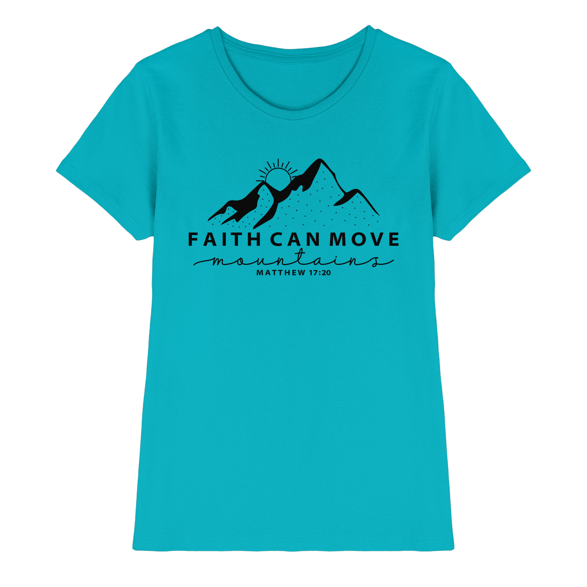 Faith Can Move Mountains – Schlichter christlicher Berg-Print | Christian Statement - Ladies Premium Shirt