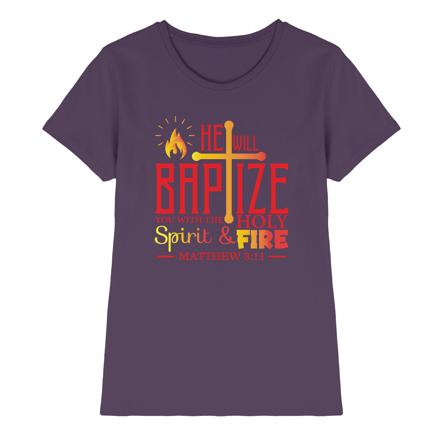 Getauft mit Geist und Feuer – Matthäus 3,11 | Christliches Design - Ladies Premium Shirt