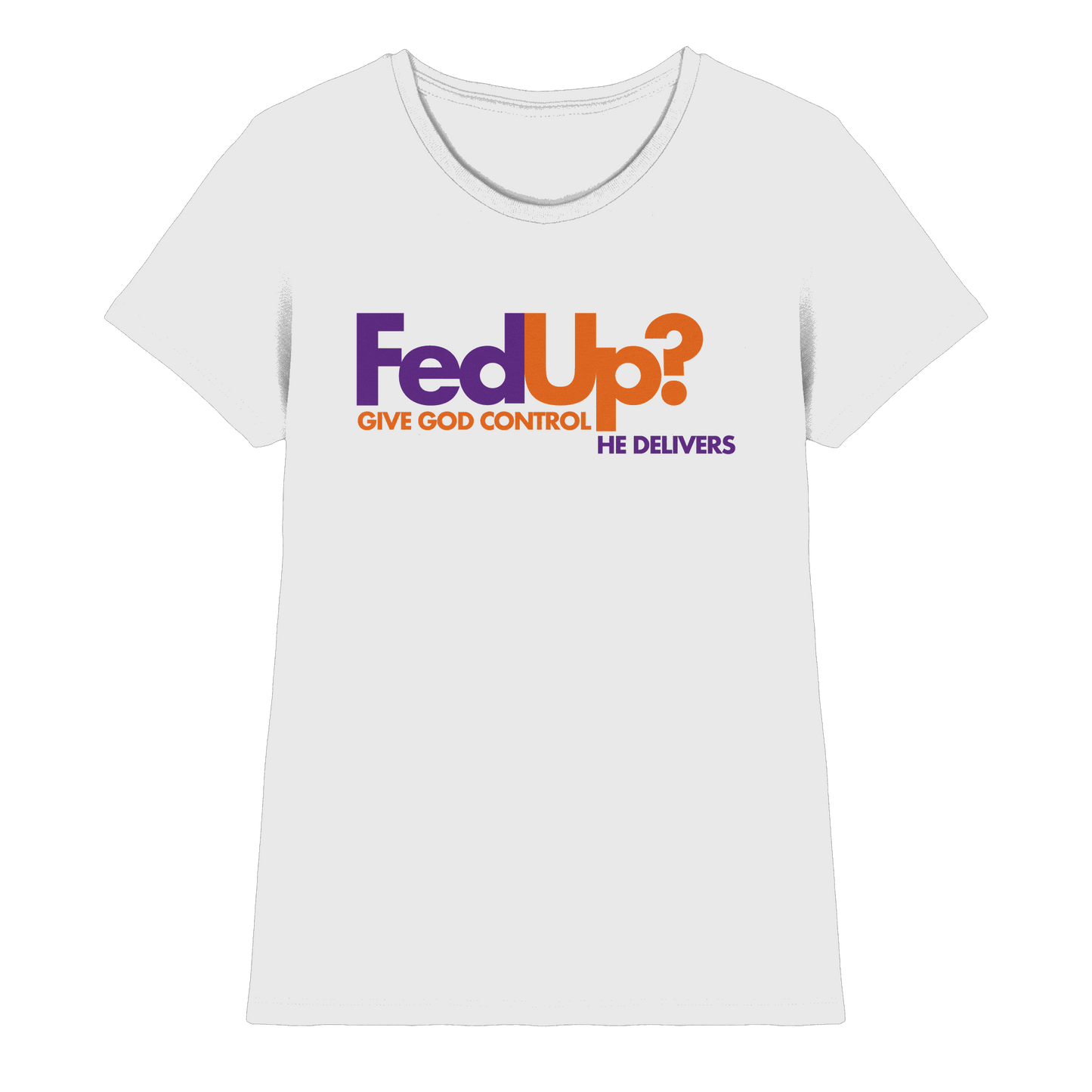 Fed Up? Give God Control – He Delivers | Psalm 34,19 Christliches Statement Design - Ladies Premium Shirt