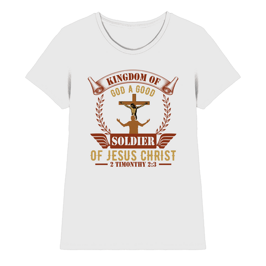 Kingdom of God – A Good Soldier of Jesus Christ | Christliches Design in Braun - Ladies Premium Shirt