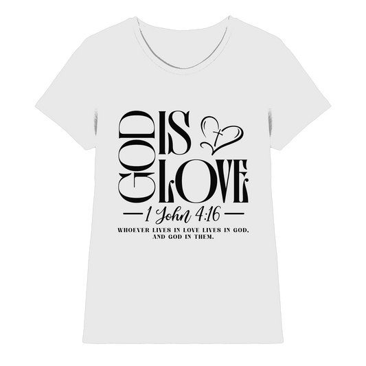 God Is Love – 1. John 4:16 | Ein Statement des Glaubens - Ladies Premium Shirt