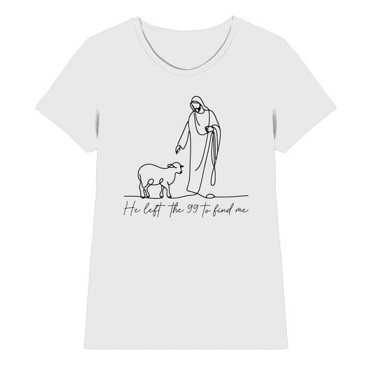 He Left the 99 to Find Me – Kraftvolle Botschaft in minimalistischem Design | Christliche Kleidung - Ladies Premium Shirt