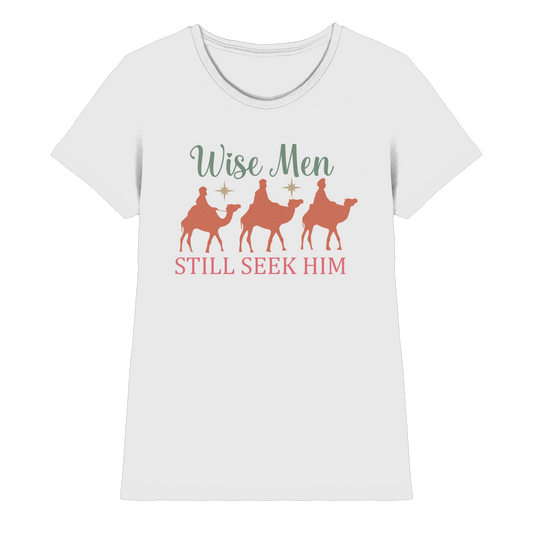 Weise Männer suchen ihn noch immer | Christliches Design mit den 3 Weisen - Ladies Premium Shirt