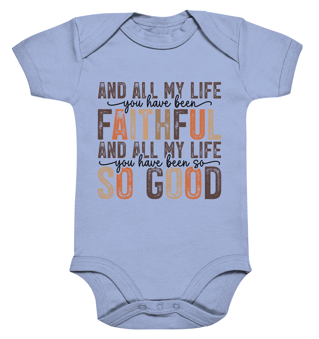 All My Life – Treue und Güte - Organic Baby Bodysuit