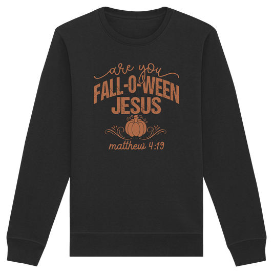 Are you FALL O WEEN Jesus? – Matthew 4:19 | Christliche Halloween Produkte - Organic Basic Unisex Sweatshirt - GfoitMa - Black / XS