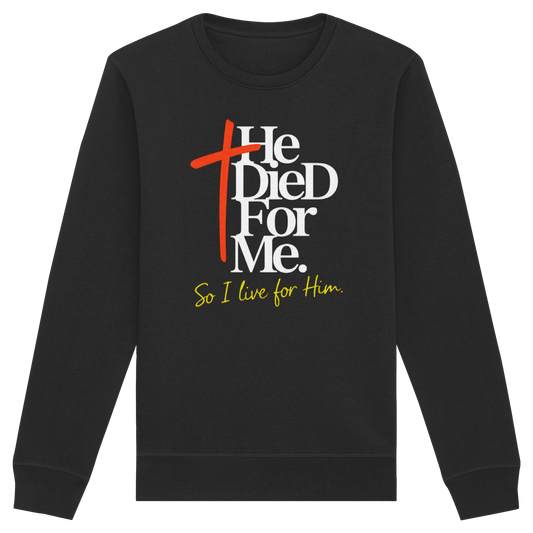He Died for Me – Christliches Design mit Statement - Organic Basic Unisex Sweatshirt
