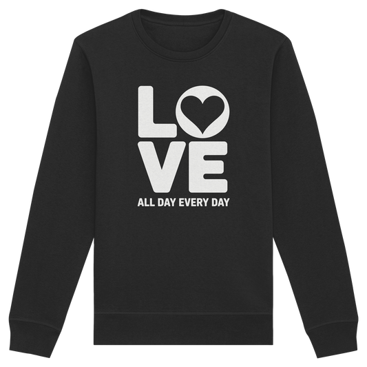 Love All Day Every Day | Love Design - Organic Basic Unisex Sweatshirt