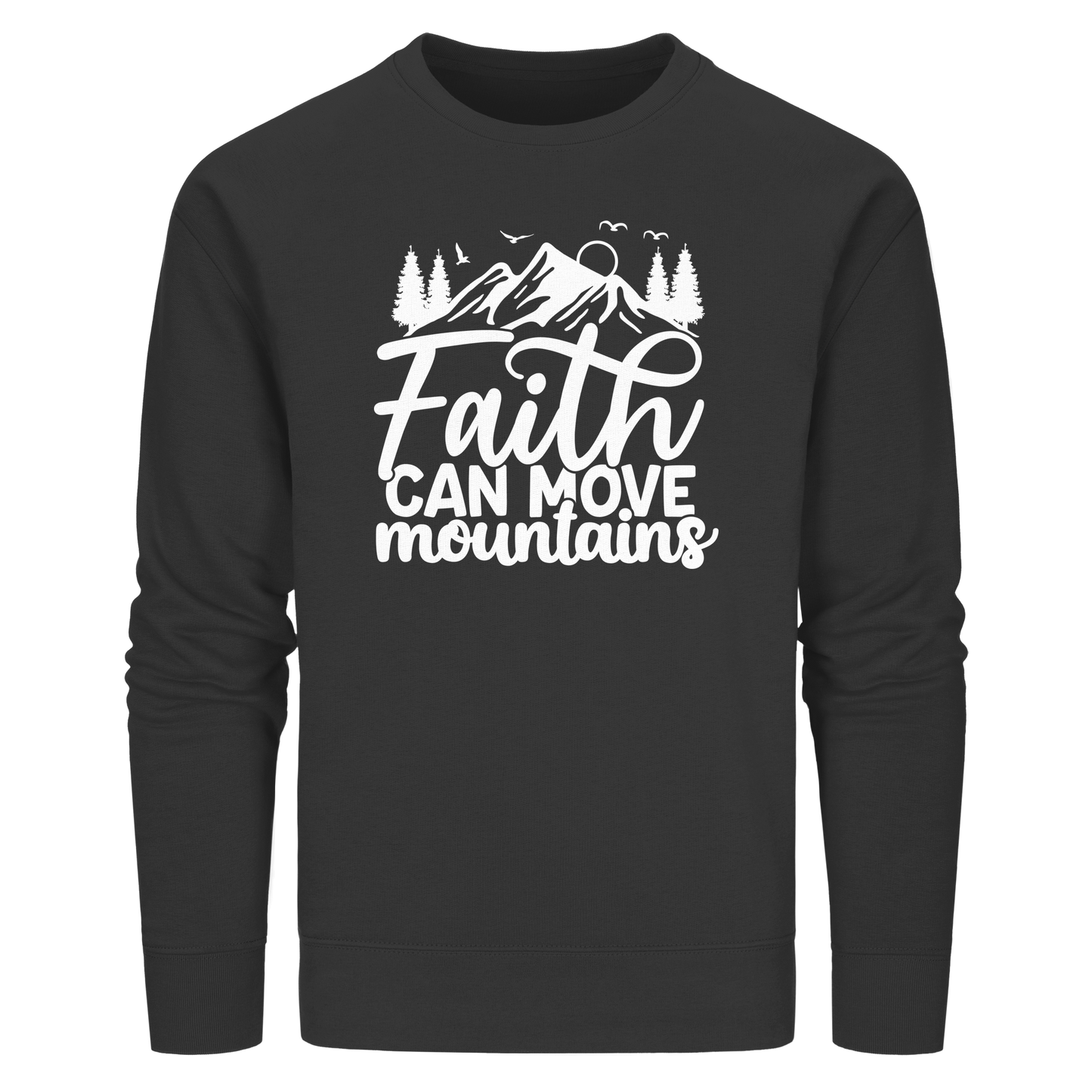 Glaube, der Berge versetzen kann - Matthäus 17:20 - Organic Basic Unisex Sweatshirt
