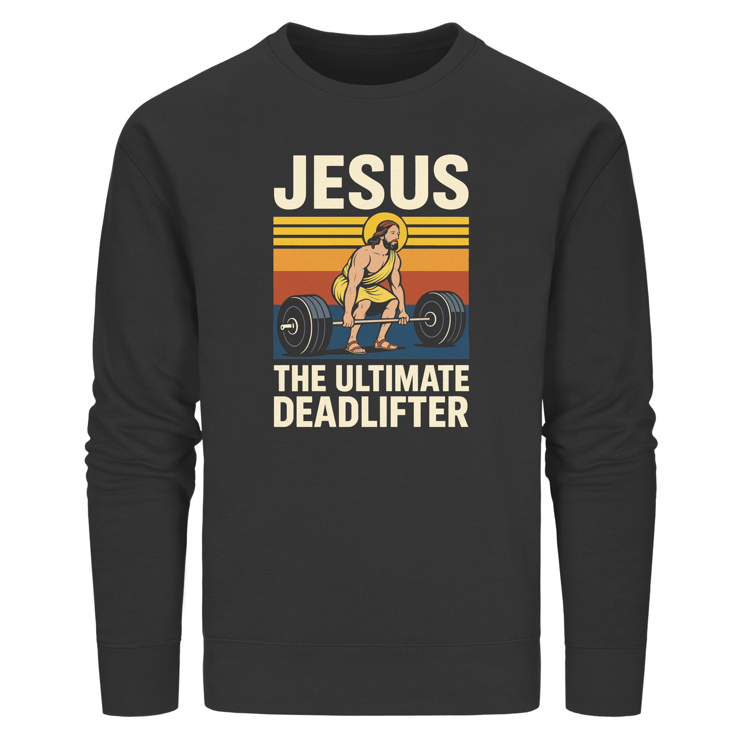 Jesus Deadlifter – Jesus the Ultimate Deadlifter | Christliches Fitness Design - Organic Basic Unisex Sweatshirt