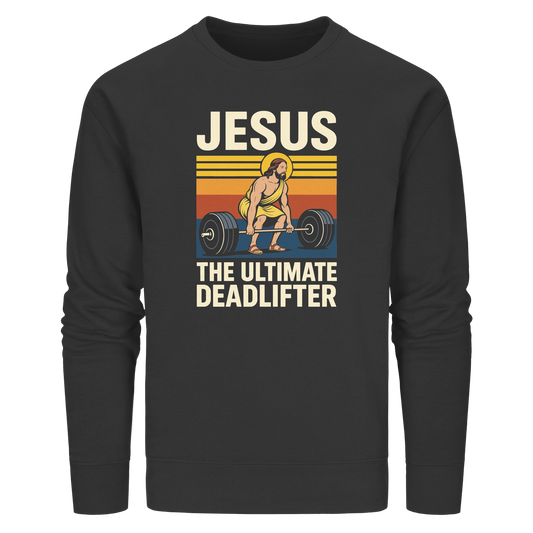 Jesus Deadlifter – Jesus the Ultimate Deadlifter | Christliches Fitness Design - Organic Basic Unisex Sweatshirt