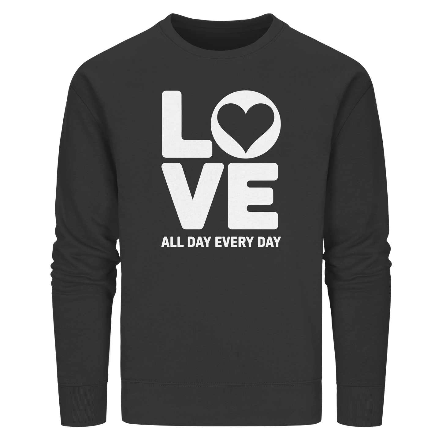 Love All Day Every Day | Love Design - Organic Basic Unisex Sweatshirt