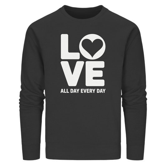 Love All Day Every Day | Love Design - Organic Basic Unisex Sweatshirt