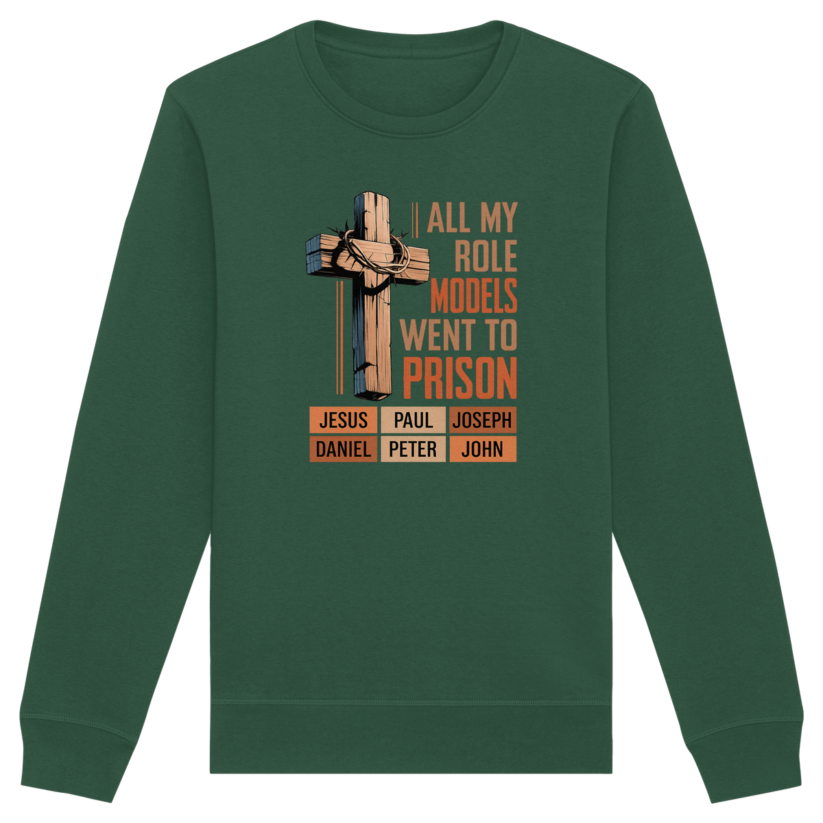 All My Role Models Went to Prison  | Christliches Design - Organic Basic Unisex Sweatshirt