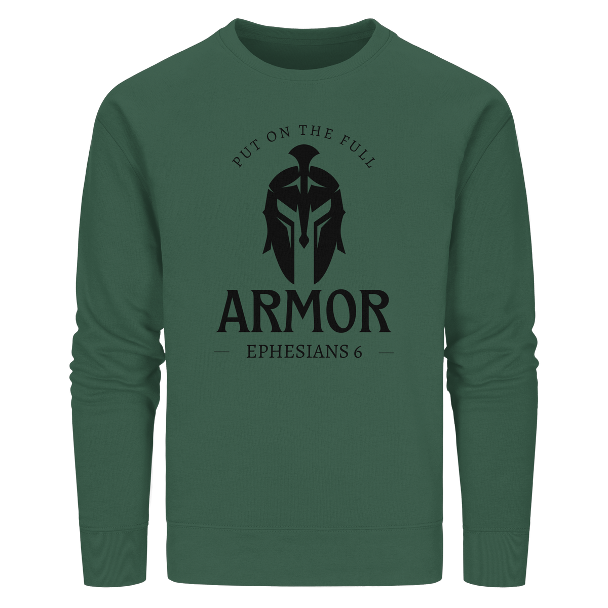 Put on the full armor - Gottes Rüstung für jeden Tag - Organic Basic Unisex Sweatshirt - GfoitMa