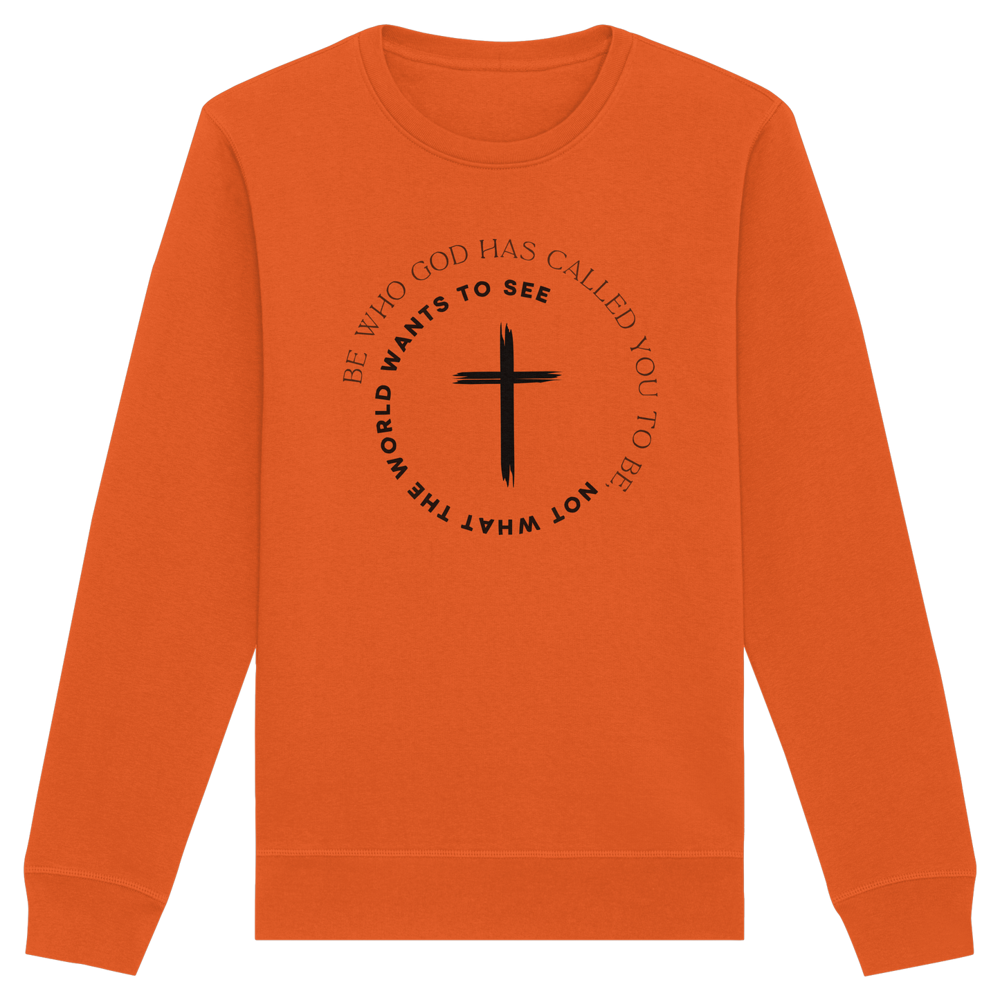 Be Who God Called You To Be – Cross Statement Design - Organic Basic Unisex Sweatshirt
