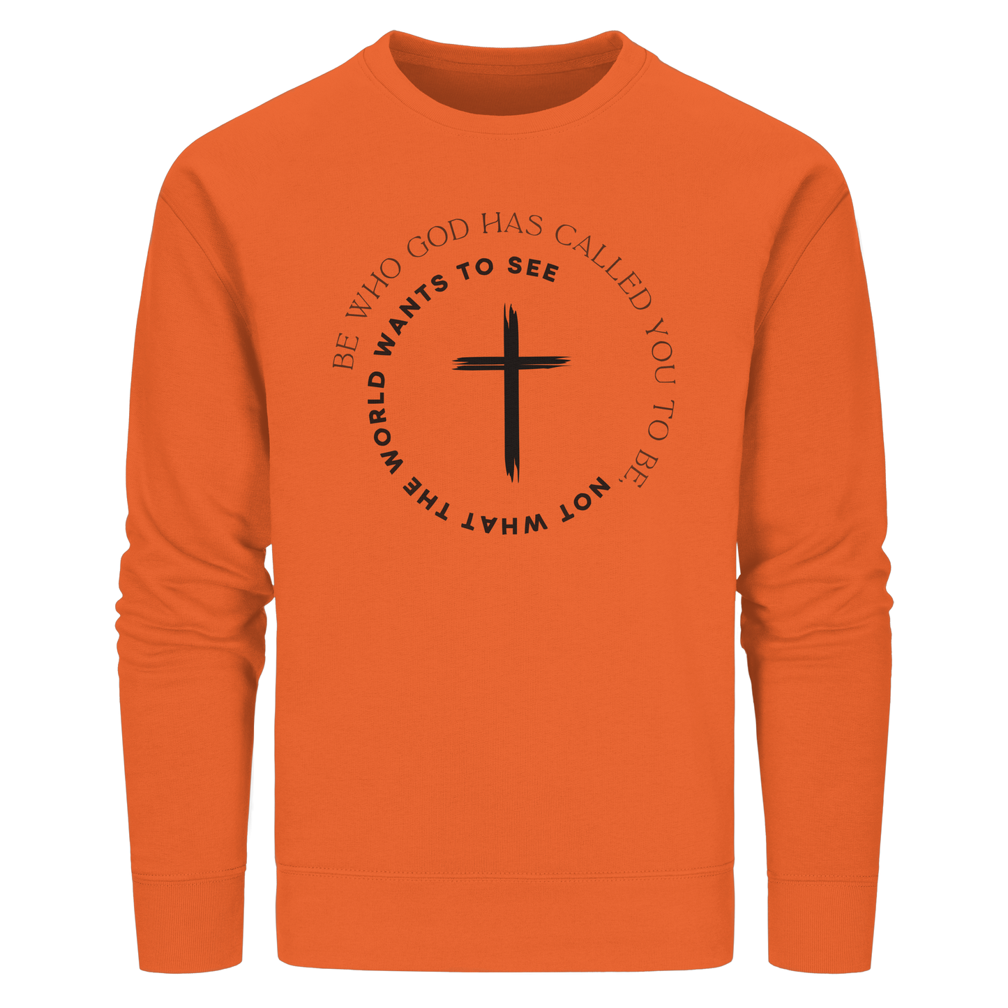 Be Who God Called You To Be – Cross Statement Design - Organic Basic Unisex Sweatshirt