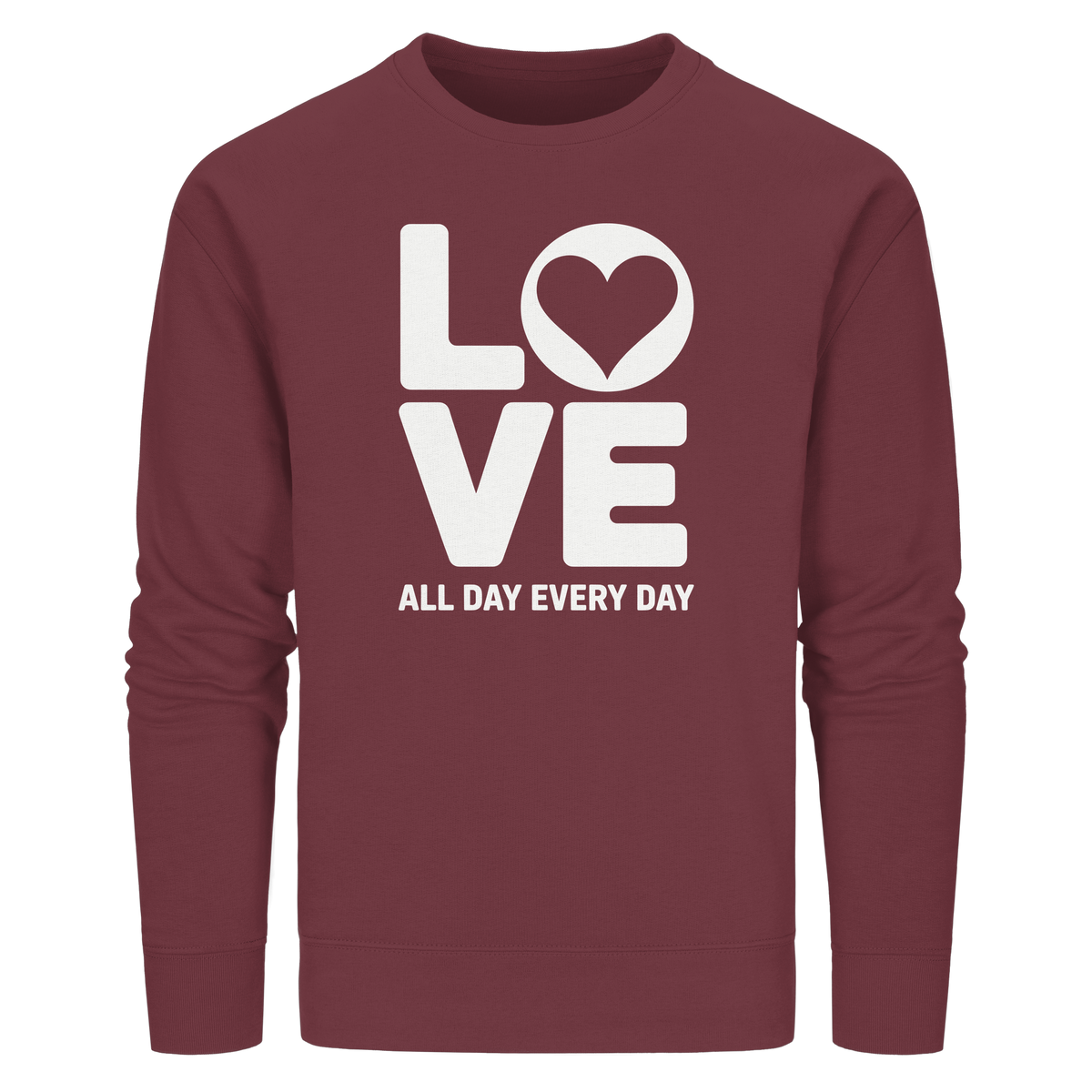 Love All Day Every Day | Love Design - Organic Basic Unisex Sweatshirt
