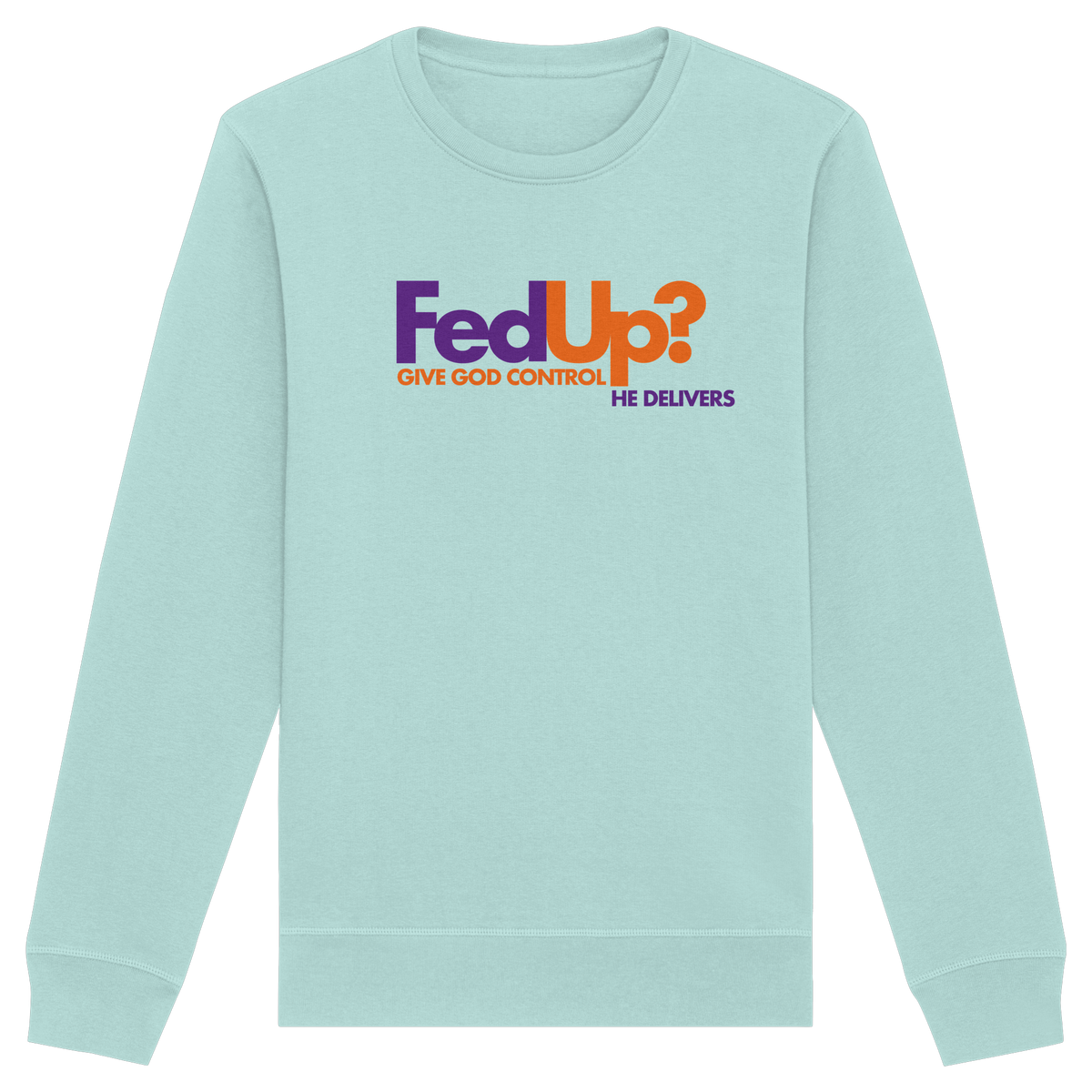 Fed Up? Give God Control – He Delivers | Psalm 34,19 Christliches Statement Design - Organic Basic Unisex Sweatshirt