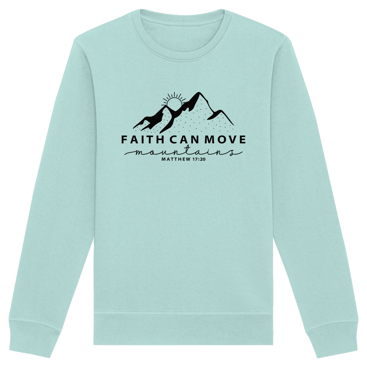 Faith Can Move Mountains – Schlichter christlicher Berg-Print | Christian Statement - Organic Basic Unisex Sweatshirt