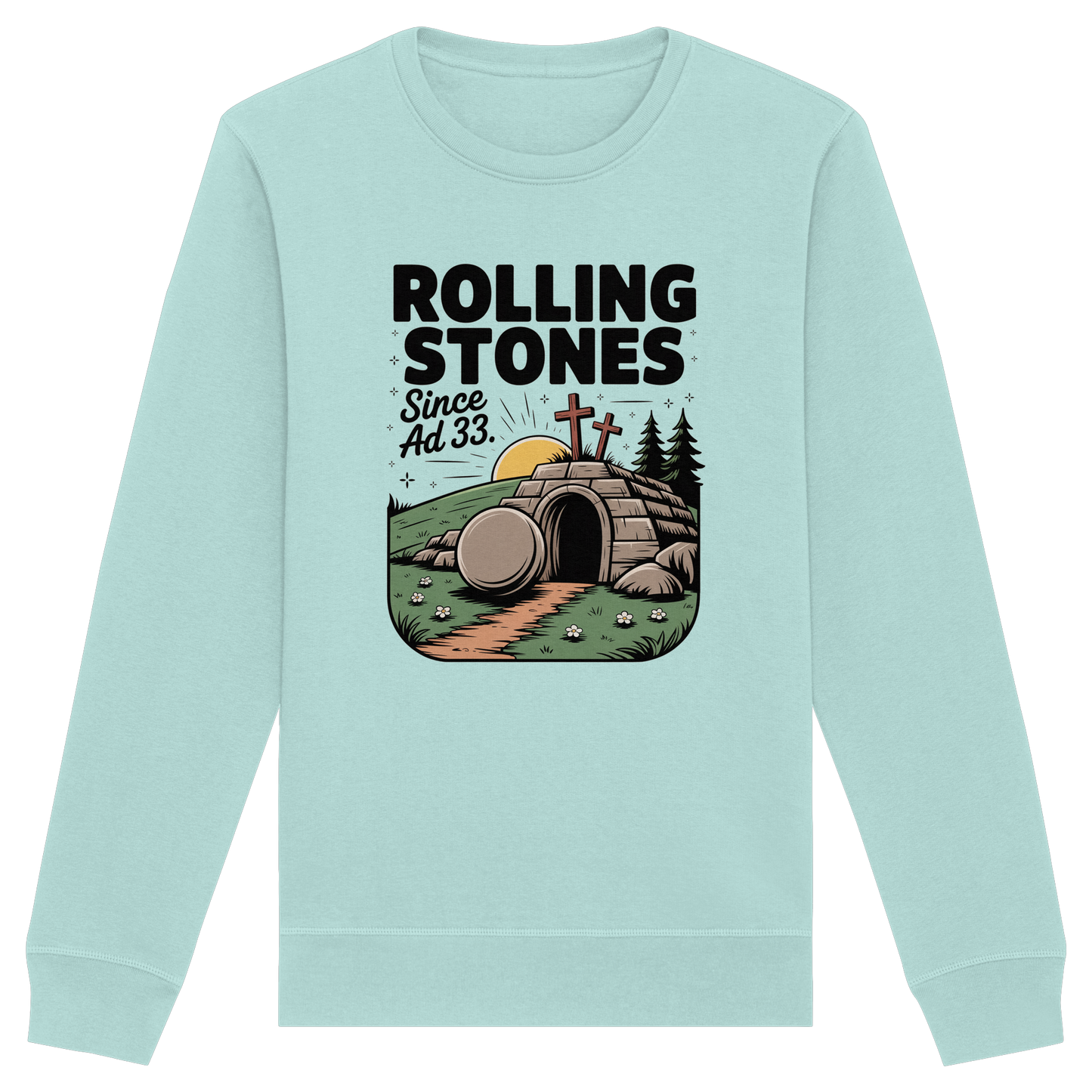 The Stone Was Rolled Away – Since AD 33 - Organic Basic Unisex Sweatshirt